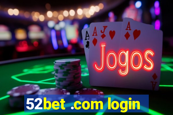 52bet .com login